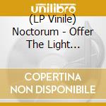 (LP Vinile) Noctorum - Offer The Light (Orange Vinyl) lp vinile