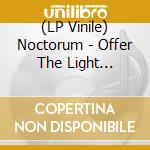 (LP Vinile) Noctorum - Offer The Light (Orange Vinyl) vinile