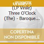 (LP Vinile) Three O'Clock (The) - Baroque Hoedown (Expanded Edition) (Translucent Red Vinyl) vinile