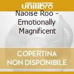 Naoise Roo - Emotionally Magnificent cd