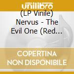 (LP Vinile) Nervus - The Evil One (Red 2Lp) lp vinile
