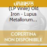 (LP Vinile) Old Iron - Lupus Metallorum (Clear W/ Yellow Blue And Green Splatter Vinyl) vinile