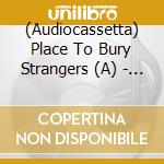 (Audiocassetta) Place To Bury Strangers (A) - See Through You cd