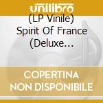 (LP Vinile) Spirit Of France (Deluxe Edition) / Various vinile