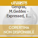 Gengras, M.Geddes - Expressed, I Noticed Silence cd