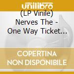 (LP Vinile) Nerves The - One Way Ticket (Clear Blue Vinyl) lp vinile