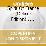 Spirit Of France (Deluxe Edition) / Various cd