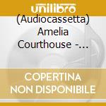 (Audiocassetta) Amelia Courthouse - Ruby Glass cd musicale