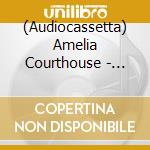 (Audiocassetta) Amelia Courthouse - Ruby Glass cd