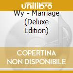 Wy - Marriage (Deluxe Edition) cd