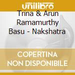 Trina & Arun Ramamurthy Basu - Nakshatra cd