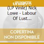 (LP Vinile) Nick Lowe - Labour Of Lust (Reissue) vinile