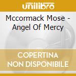 Mccormack Mose - Angel Of Mercy cd