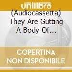 (Audiocassetta) They Are Gutting A Body Of Water & A Country Western - An Insult To The Sport cd