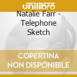Natalie Farr - Telephone Sketch cd