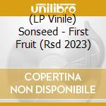 (LP Vinile) Sonseed - First Fruit (Rsd 2023) vinile