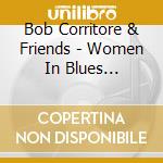 Bob Corritore & Friends - Women In Blues Showcase cd