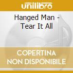 Hanged Man - Tear It All cd