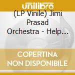 (LP Vinile) Jimi Prasad Orchestra - Help With Your Heart vinile