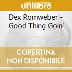 Dex Romweber - Good Thing Goin' cd