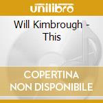 Will Kimbrough - This cd musicale di Will Kimbrough