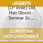 (LP Vinile) Old Man Gloom - Seminar Iii: Zozobra vinile