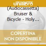 (Audiocassetta) Bruiser & Bicycle - Holy Red Wagon (Red Cassette) cd