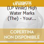 (LP Vinile) High Water Marks (The) - Your Next Wolf lp vinile