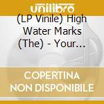 (LP Vinile) High Water Marks (The) - Your Next Wolf vinile