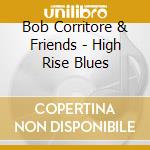 Bob Corritore & Friends - High Rise Blues cd