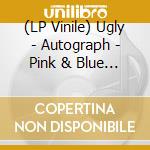 (LP Vinile) Ugly - Autograph - Pink & Blue Swirl Vinyl vinile