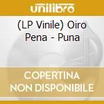 (LP Vinile) Oiro Pena - Puna vinile