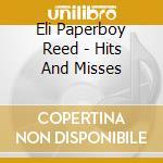 Eli Paperboy Reed - Hits And Misses cd