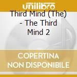 Third Mind (The) - The Third Mind 2 cd