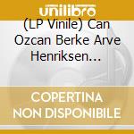 (LP Vinile) Can Ozcan Berke Arve Henriksen Jonah Parzen-Johnson - Twin Rocks vinile