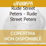 Rude Street Peters - Rude Street Peters cd