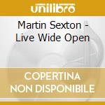 Martin Sexton - Live Wide Open cd musicale di Martin Sexton