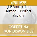 (LP Vinile) The Armed - Perfect Saviors vinile