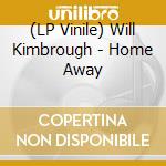 (LP Vinile) Will Kimbrough - Home Away vinile