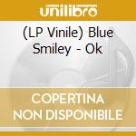 (LP Vinile) Blue Smiley - Ok lp vinile
