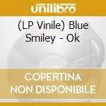 (LP Vinile) Blue Smiley - Ok vinile