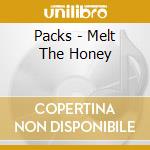 Packs - Melt The Honey cd