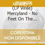 (LP Vinile) Mercyland - No Feet On The Cowling (Sunburst Vinyl) lp vinile