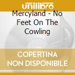 Mercyland - No Feet On The Cowling cd