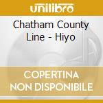 Chatham County Line - Hiyo cd musicale