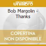 Bob Margolin - Thanks cd