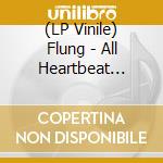 (LP Vinile) Flung - All Heartbeat (Clear Blue Vinyl) vinile
