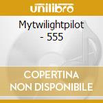 Mytwilightpilot - 555 cd