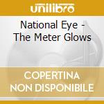 National Eye - The Meter Glows cd