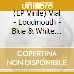 (LP Vinile) Vial - Loudmouth - Blue & White Color-In-Color lp vinile